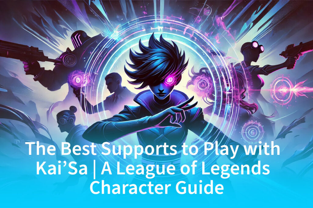 Best supports to play with Kai’Sa