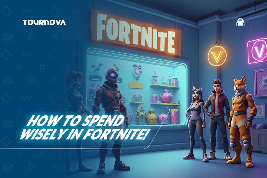 Smart Spending in Fortnite: Making the Most of Your Purchases in Fortnite