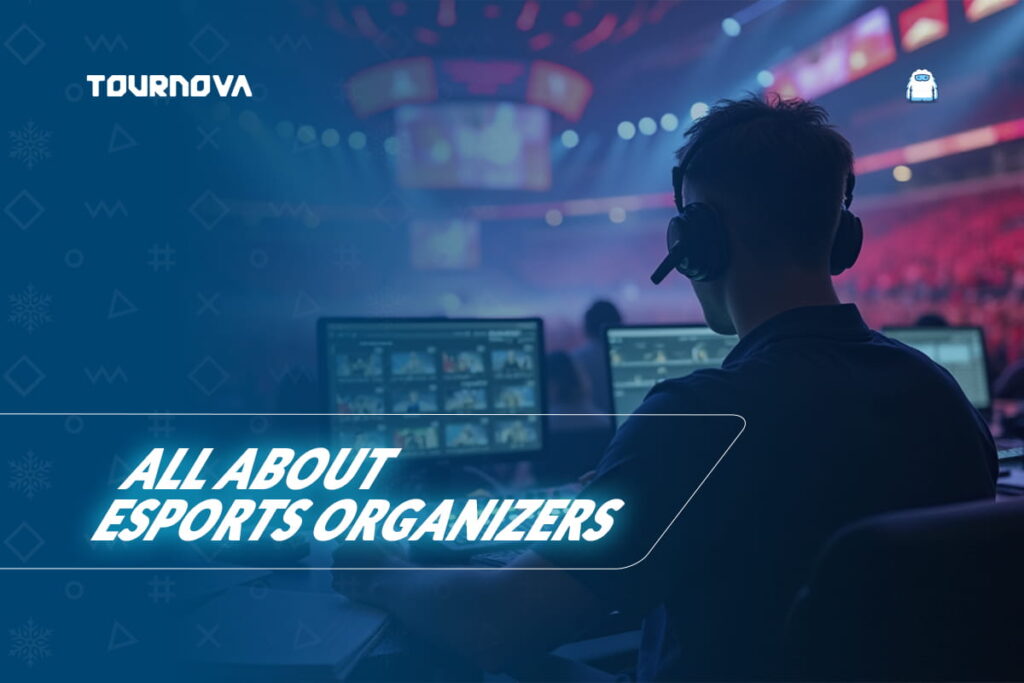 All You Need to Know About Esports Organizers