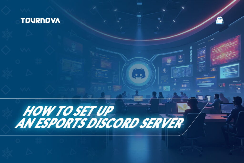 Assemble Your Arena: Set Up an Esports Discord Server Guide