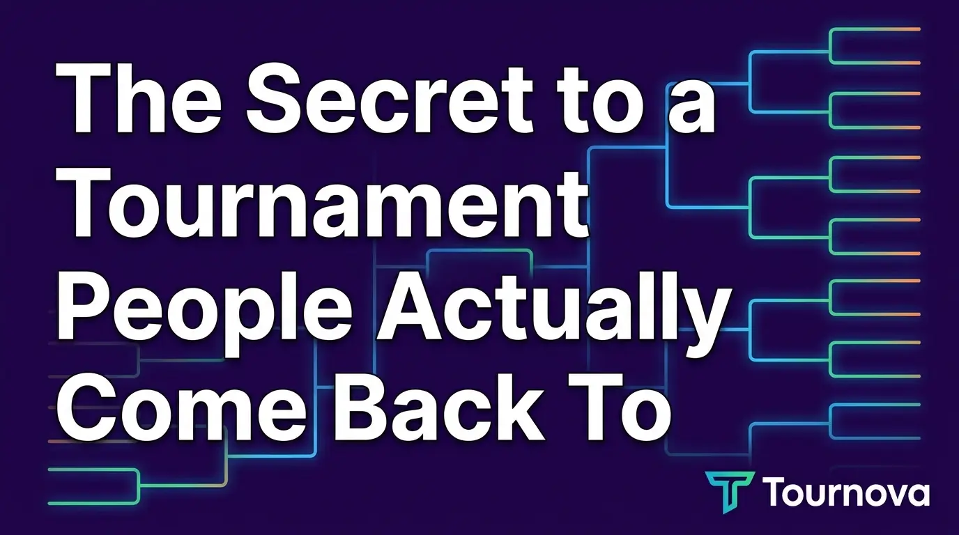 How to Run a Tournament People Actually Want to Come Back To